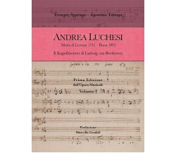 Andrea Luchesi. Motta di Livenza 1741-Bonn 1801. Il Kapellmeister di Ludwig van 