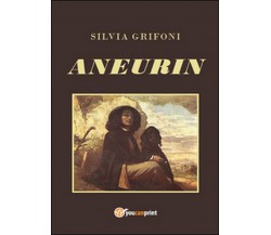 Aneurin	 di Silvia Grifoni,  2015,  Youcanprint