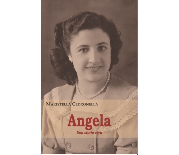 Angela. Una storia vera di Maristella Cedronella, 2022, Apollo Edizioni