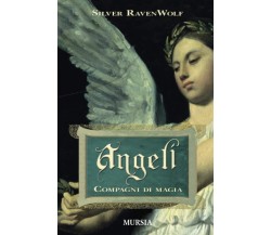Angeli: Compagni di magia - Silver Raven Wolf - Ugo Mursia, 2019