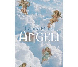 Angeli	 di Tiziana Milito,  2019,  Youcanprint