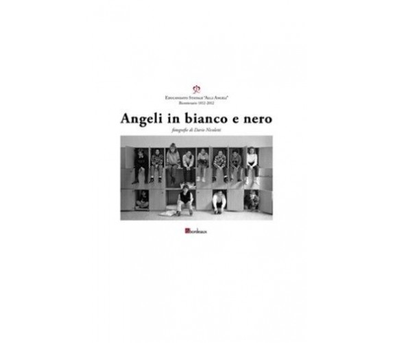Angeli in bianco e nero di Dario Nicoletti, 2012, Bordeaux