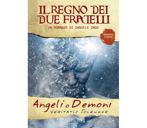Angeli o Demoni - Il Regno dei due Fratelli, Daniele Ingo,  2019,  Youcanprint