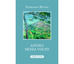 Angeli senza volto di Francesco Rivera, 2015, Tabula Fati