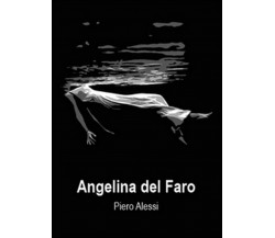 Angelina del faro	 di Piero Alessi,  2015,  Youcanprint