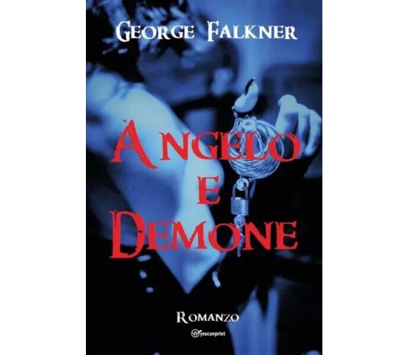 Angelo e Demone di George Falkner, 2023, Youcanprint