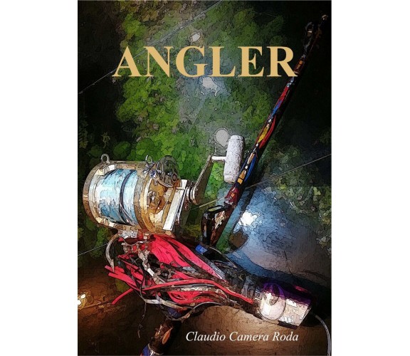 Angler di Claudio Camera Roda (Youcanprint 2018)