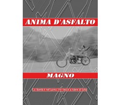 Anima d’asfalto	 di Davide Magnani,  2017,  Youcanprint