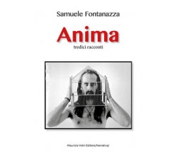 Anima di Samuele Fontanazza,  2021,  Maurizio Vetri Editore