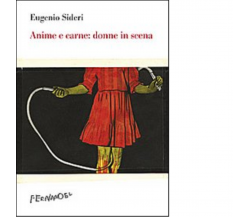 Anima e carne: donne in scena di Eugenio Sideri - Fernandel, 2022