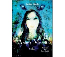 Anima mundi,  di Lavinia Pinello, C. Puleo,  2015,  Brigantia Editrice  - ER