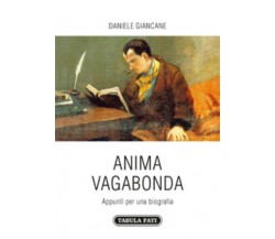 Anima vagabonda di Daniele Giancane, 2018, Tabula Fati