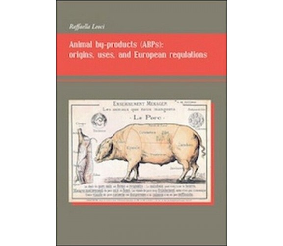 Animal by-products (ABPs). Origins, uses, and european regulations  di Raffa- ER