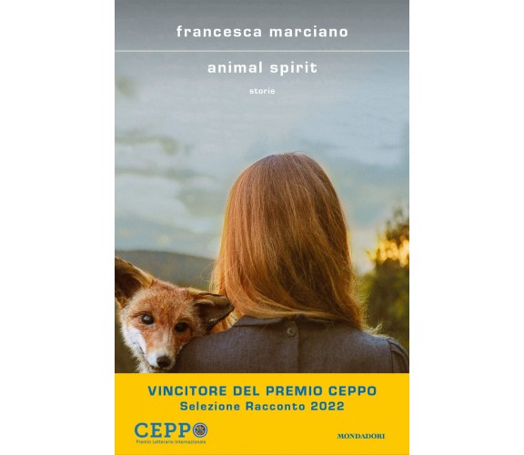 Animal spirit - Francesca Marciano - Mondadori, 2021