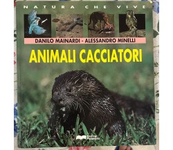 Animali cacciatori di Danilo Mainardi, Alessandro Minelli, 1992, Edizioni Pri