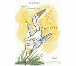 Animali sapienti di Giorgio Matteotti, Emanuele Luzzati,  2003,  Nuages