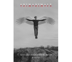 Animanimale	 di Matteo Antonio Rubino,  2020,  Youcanprint