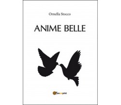 Anime belle	 di Ornella Stocco,  2015,  Youcanprint