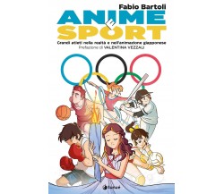 Anime e sport - Fabio Bartoli - Tunué, 2021