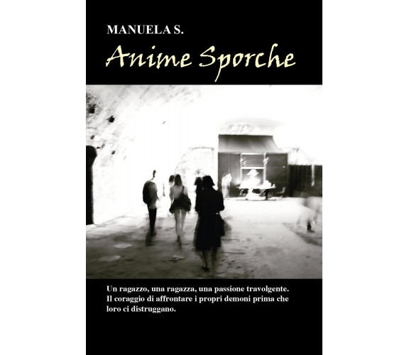 Anime sporche di Manuela S.,  2021,  Youcanprint