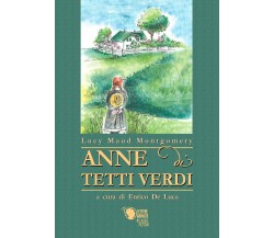 Anne di Tetti Verdi - versione integrale e annotata	 di Lucy Maud Montgomery