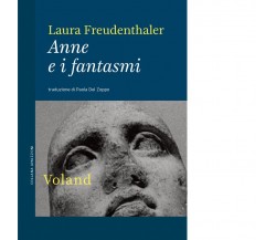 Anne e i fantasmi di Laura Freudenthaler, 2021, Voland