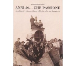 Anni Venti... che passione. Accadimenti e vita quotidiana a Rimini nel Primo do