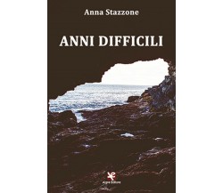 Anni difficili	 di Anna Stazzone,  2020,  Algra Editore
