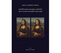 Anno 2019: tornare ad interrogare LA GIOCONDA (fino al “suo proprio mondo...)