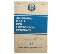 Annuario F.I.P.S. per i pescatori federati n. 37 di Coni,  1990,  Fips