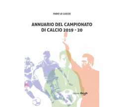 Annuario del Campionato di Calcio 2019-20 - Fabio Lo Cascio - Return, 2020