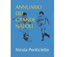 Annuario del Grande Napoli - Nicola Ponticiello - Independently published, 2022