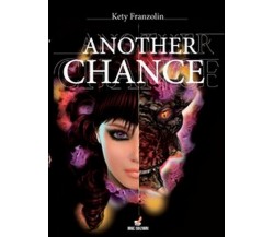 Another chance	 di Kety Franzolin,  2013,  Mgc Edizioni
