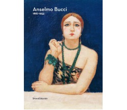 Anselmo Bucci. 1887-1955. Ediz. illustrata - G. B. Guerri - 2022