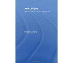 Anti-Lawyers - David Saunders - Routledge, 2015