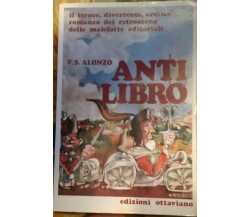Anti Libro  di F. S. Alonzo, 1977,  Edizioni Ottaviano