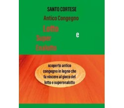  Antico Congegno Lotto e SuperEnalotto di Santo Cortese, 2022, Youcanprint