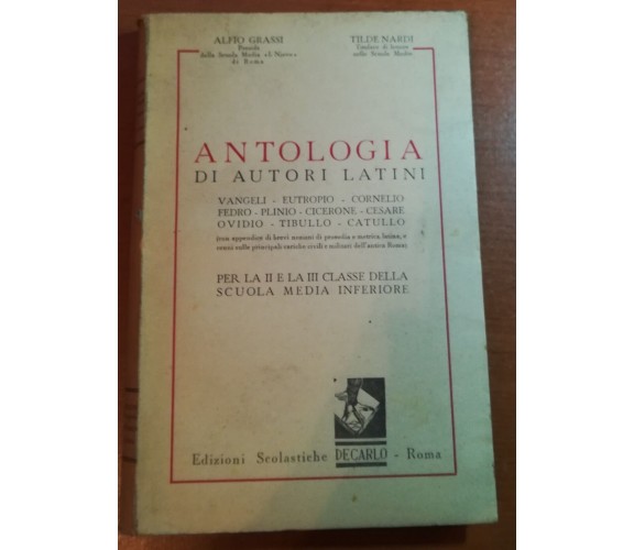 Antologia Di autori latini - A.Grassi/T.Nardi - Decarlo - 1950 - M