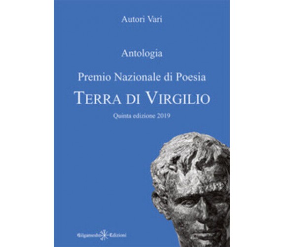 Antologia. Premio nazionale di poesia Terra di Virgilio. 5ª edizione. Ediz. inte
