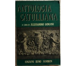 Antologia catulliana di Alessandro Ronconi,  1967,  Edizioni Remo Sandron
