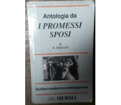 Antologia da I Promessi Sposi - A. Manzoni - Mursia,1996 - R