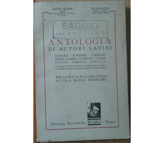 Antologia di Autori Latini - Grassi, Nardi -Edizioni Scolastiche De Carlo,1950-R