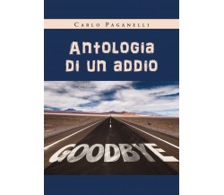 Antologia di un addio di Carlo Paganelli,  2020,  Youcanprint