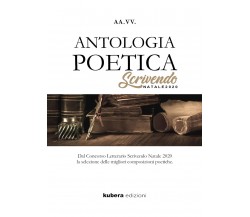 Antologia poetica. Scrivendo Natale 2020. Dal concorso letterario Scrivendo Nata