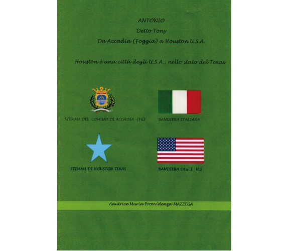 Antonio detto Tony da Accadia (FG) a Houston Texas U.S.A. di Maria Provvidenza M