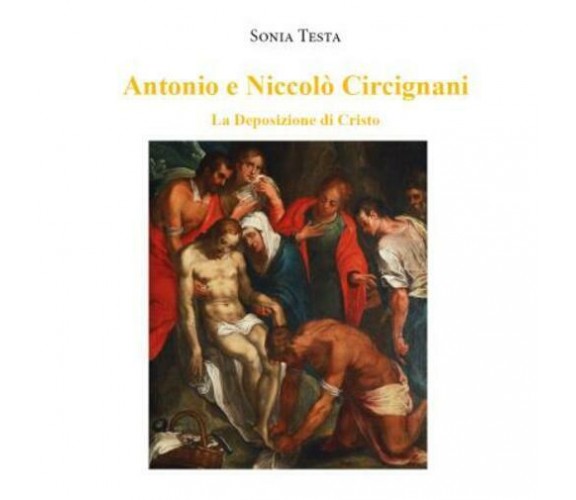 Antonio e Niccolò Circignani, La Deposizione di Cristo di Sonia Testa,  2022,  Y
