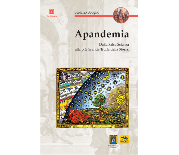 Apandemia. Dalla falsa scienza alla più grande truffa della storia di Stefano Sc