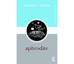 Aphrodite - Monica S. - Routledge, 2010