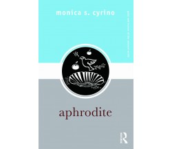 Aphrodite - Monica S. - Routledge, 2010