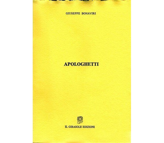 Apologhetti di Giuseppe Bonaviri,  1991,  Il Girasole Edizioni